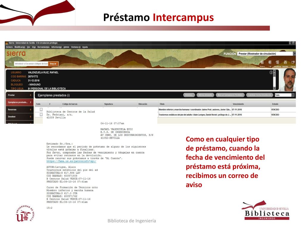 Préstamo Intercampus Como en cualquier tipo de préstamo, cuando la fecha de vencimiento del préstamo está próxima, recibimos un correo de aviso.