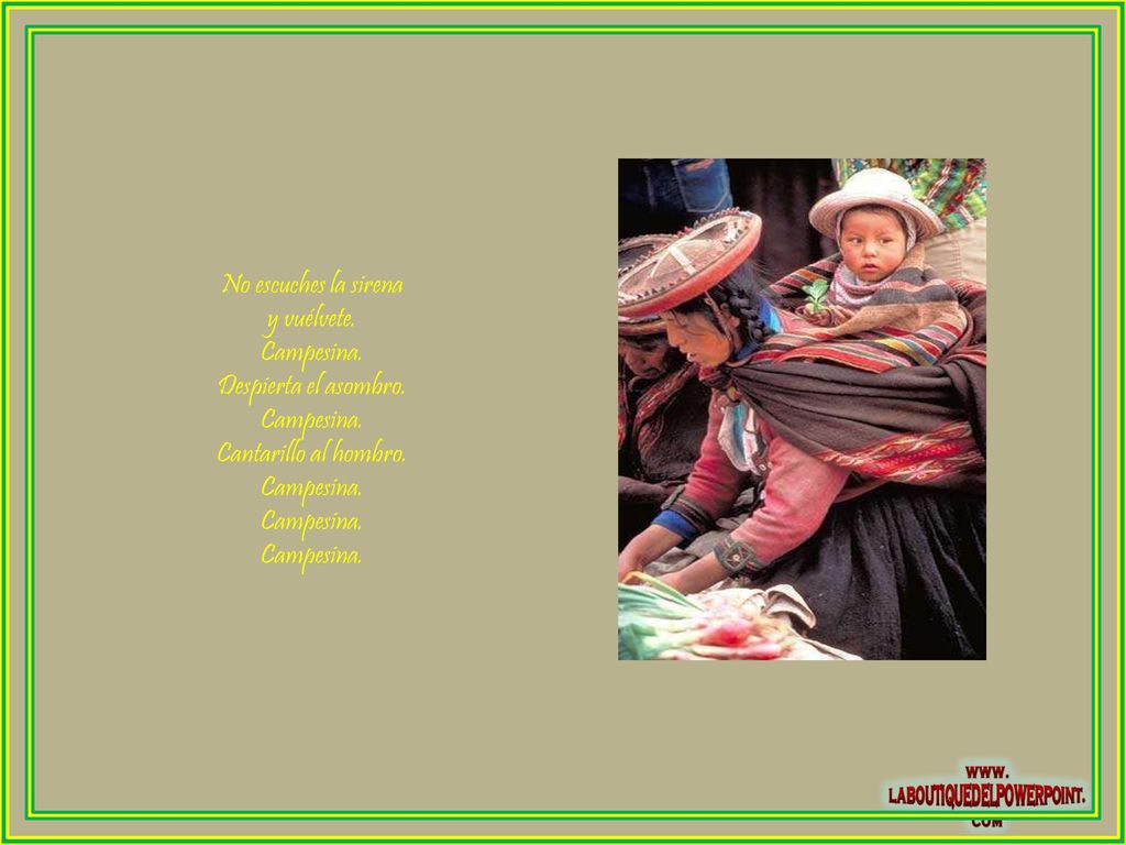 No escuches la sirena y vuélvete. Campesina. Despierta el asombro