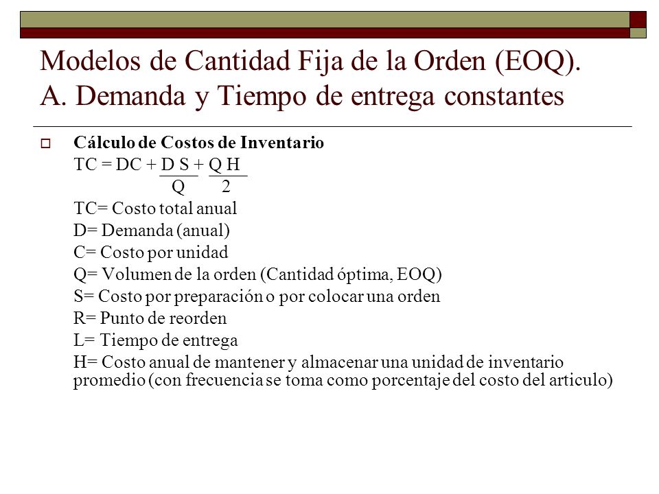 Modelos de Cantidad Fija de la Orden (EOQ). A