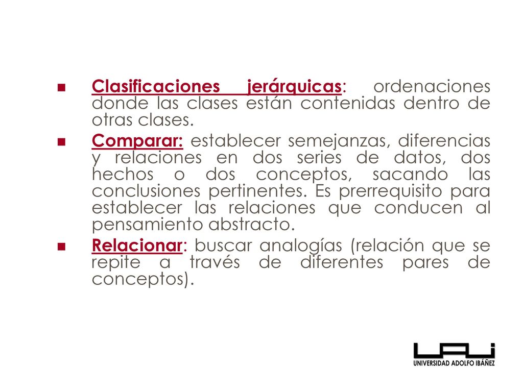Clasificaciones jerárquicas: ordenaciones donde las clases están contenidas dentro de otras clases.