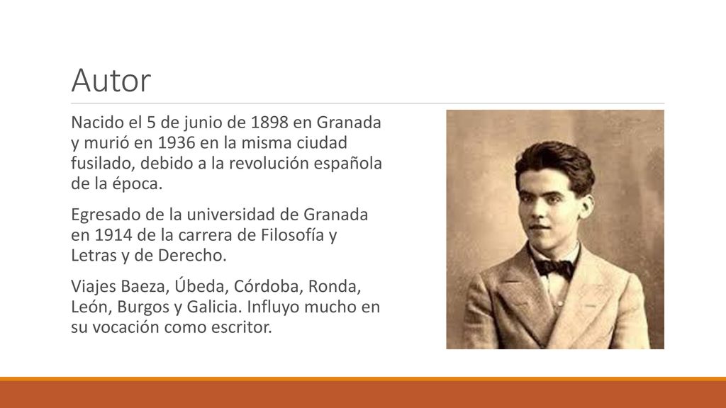 Autor Nacido el 5 de junio de 1898 en Granada y murió en 1936 en la misma ciudad fusilado, debido a la revolución española de la época.