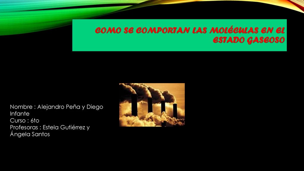 Como se comportan las moléculas en el estado gaseoso