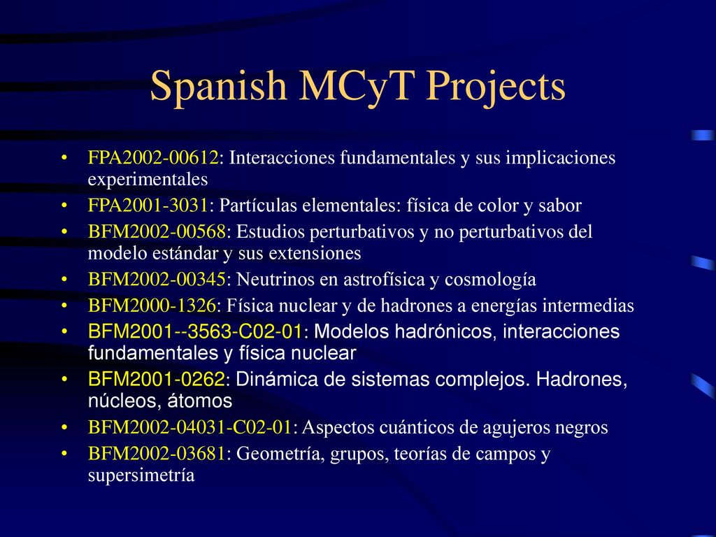 Spanish MCyT Projects FPA : Interacciones fundamentales y sus implicaciones experimentales.