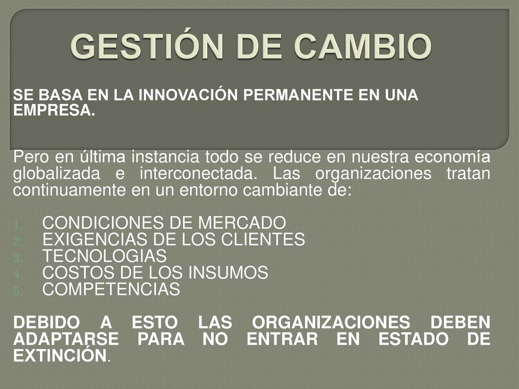 GESTIÓN DE CAMBIO SE BASA EN LA INNOVACIÓN PERMANENTE EN UNA EMPRESA.