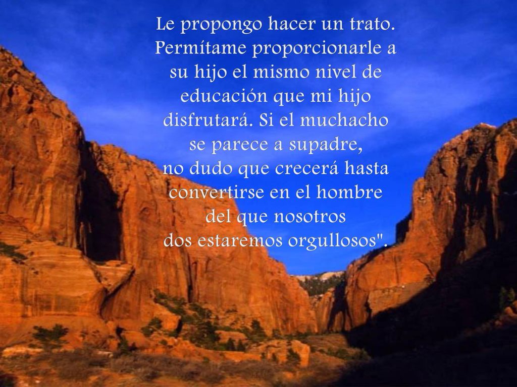 no dudo que crecerá hasta convertirse en el hombre del que nosotros