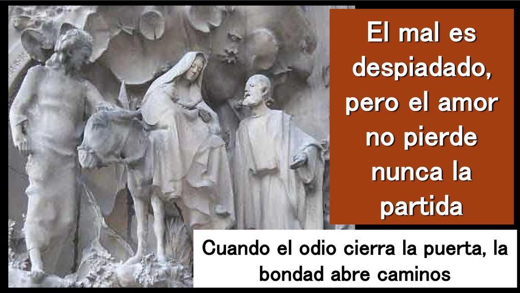 El mal es despiadado, pero el amor no pierde nunca la partida