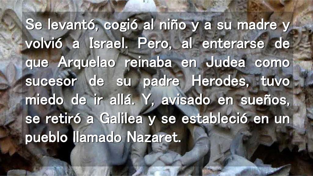 Se levantó, cogió al niño y a su madre y volvió a Israel