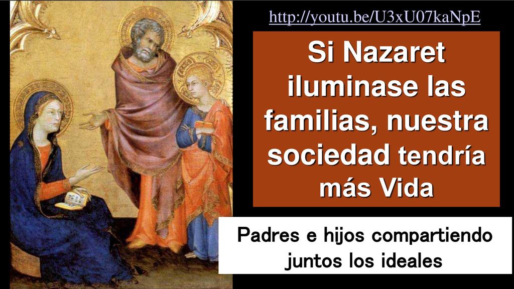 Si Nazaret iluminase las familias, nuestra sociedad tendría más Vida