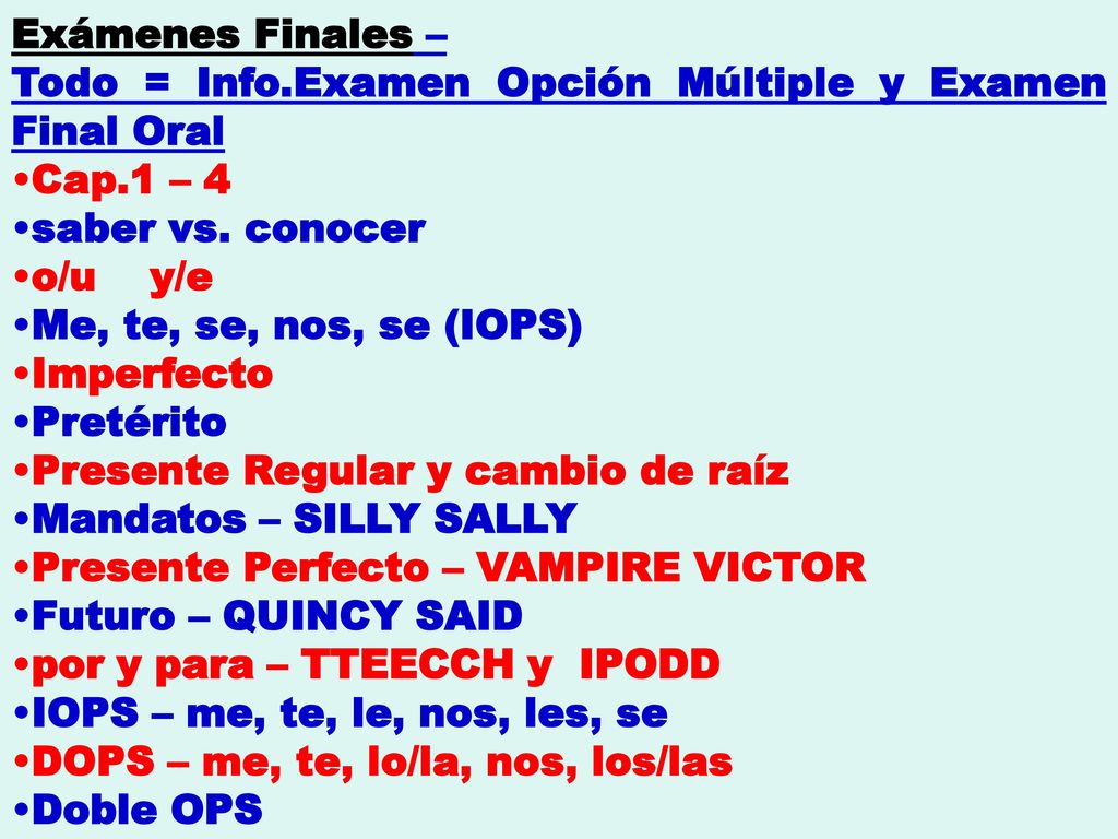 Exámenes Finales – Todo = Info.Examen Opción Múltiple y Examen Final Oral. Cap.1 – 4. saber vs. conocer.