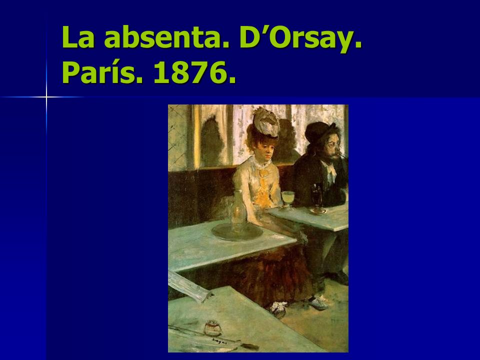 La absenta. D’Orsay. París