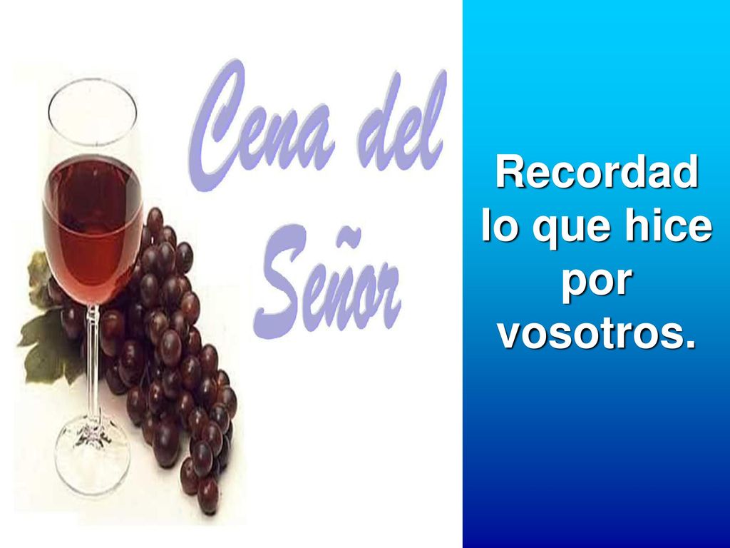 Recordad lo que hice por vosotros.