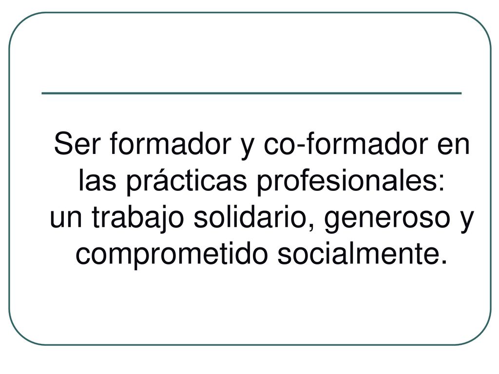 Ser formador y co-formador en las prácticas profesionales: