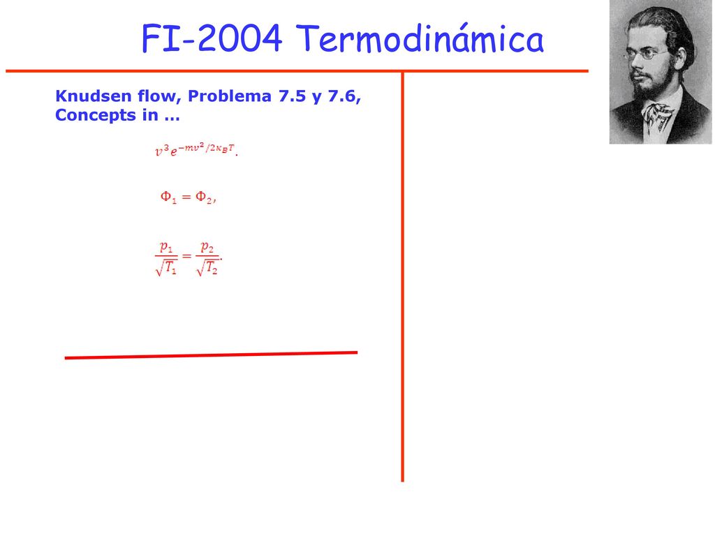 FI-2004 Termodinámica Knudsen flow, Problema 7.5 y 7.6, Concepts in …