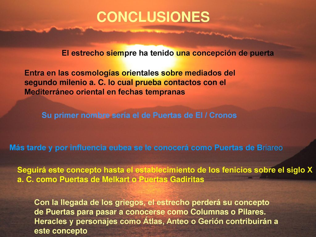 CONCLUSIONES El estrecho siempre ha tenido una concepción de puerta