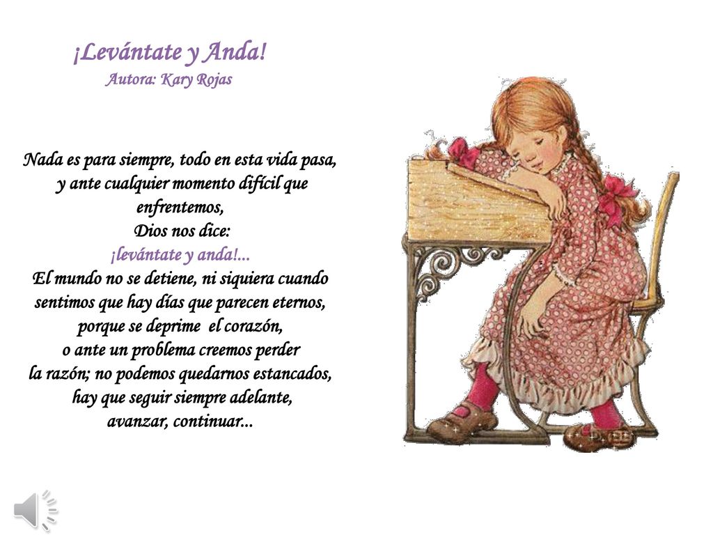 ¡Levántate y Anda! Nada es para siempre, todo en esta vida pasa,