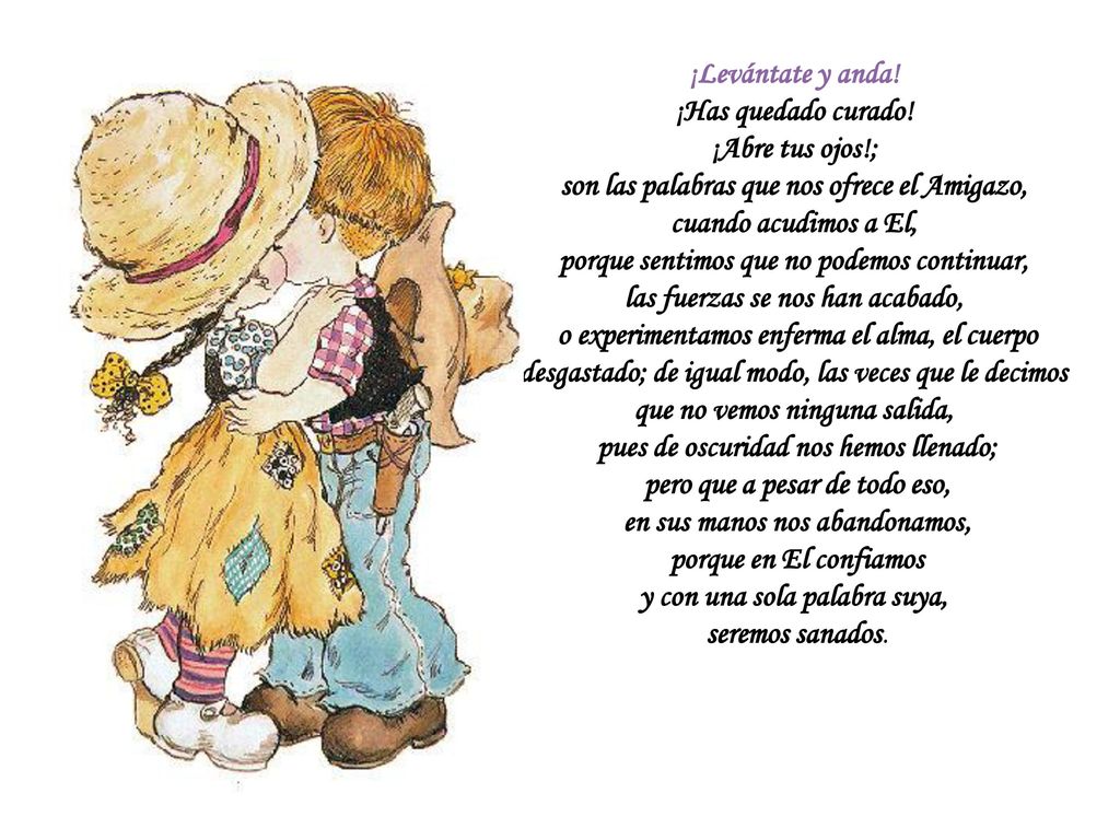 son las palabras que nos ofrece el Amigazo, cuando acudimos a El,