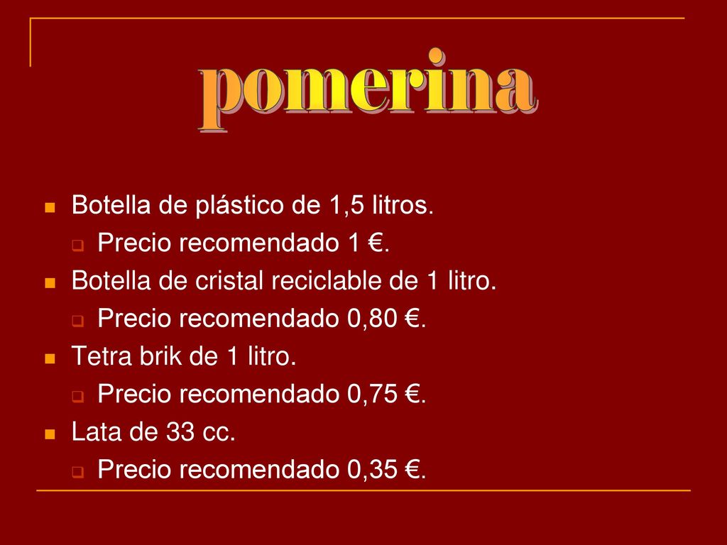 pomerina Botella de plástico de 1,5 litros. Precio recomendado 1 €.