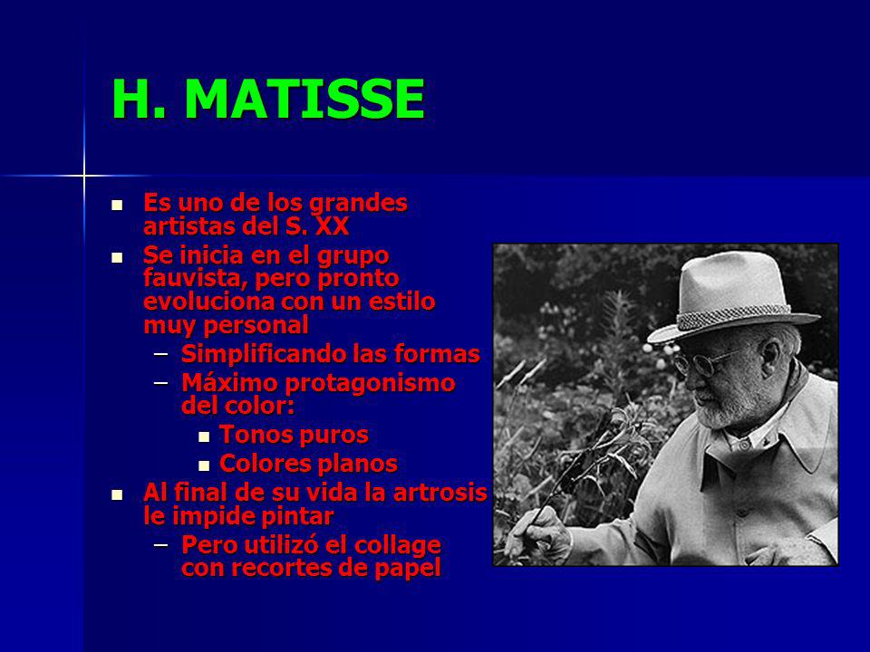 H. MATISSE Es uno de los grandes artistas del S. XX