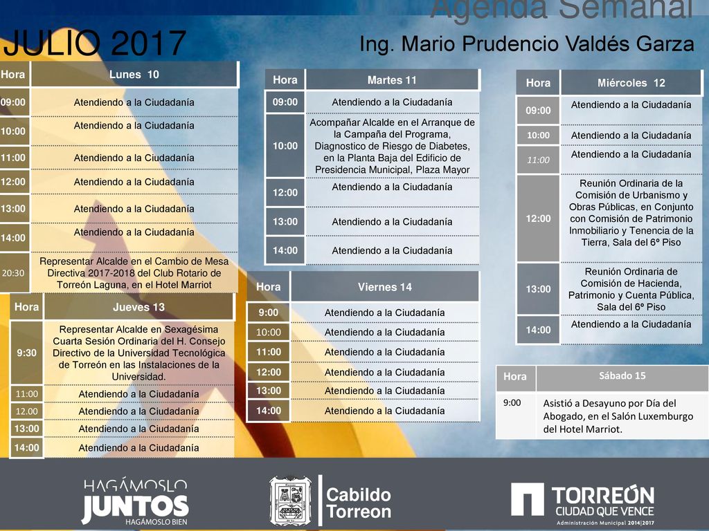 Agenda Semanal JULIO 2017 Ing. Mario Prudencio Valdés Garza Cabildo