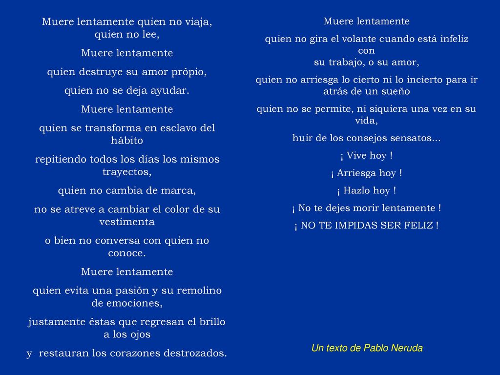 Muere lentamente quien no viaja, quien no lee, Muere lentamente