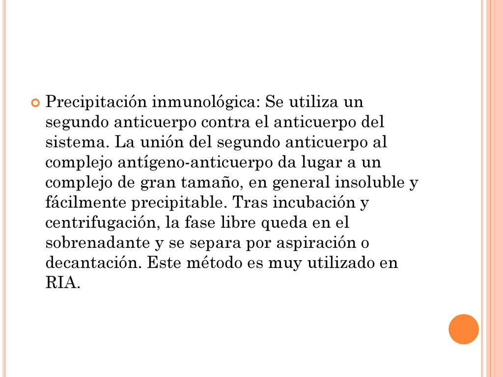 Precipitación inmunológica: Se utiliza un segundo anticuerpo contra el anticuerpo del sistema.