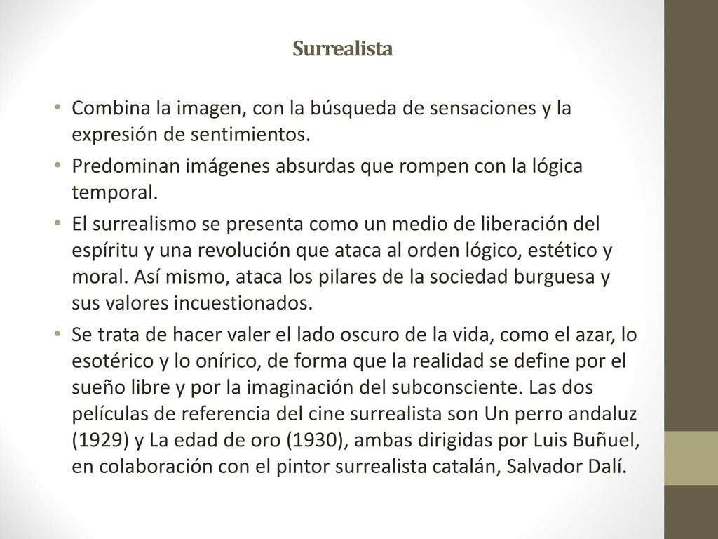 Surrealista Combina la imagen, con la búsqueda de sensaciones y la expresión de sentimientos.