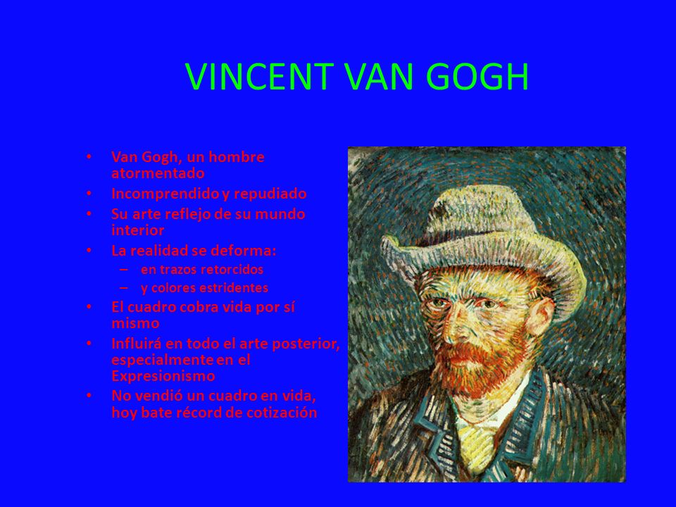 VINCENT VAN GOGH Van Gogh, un hombre atormentado