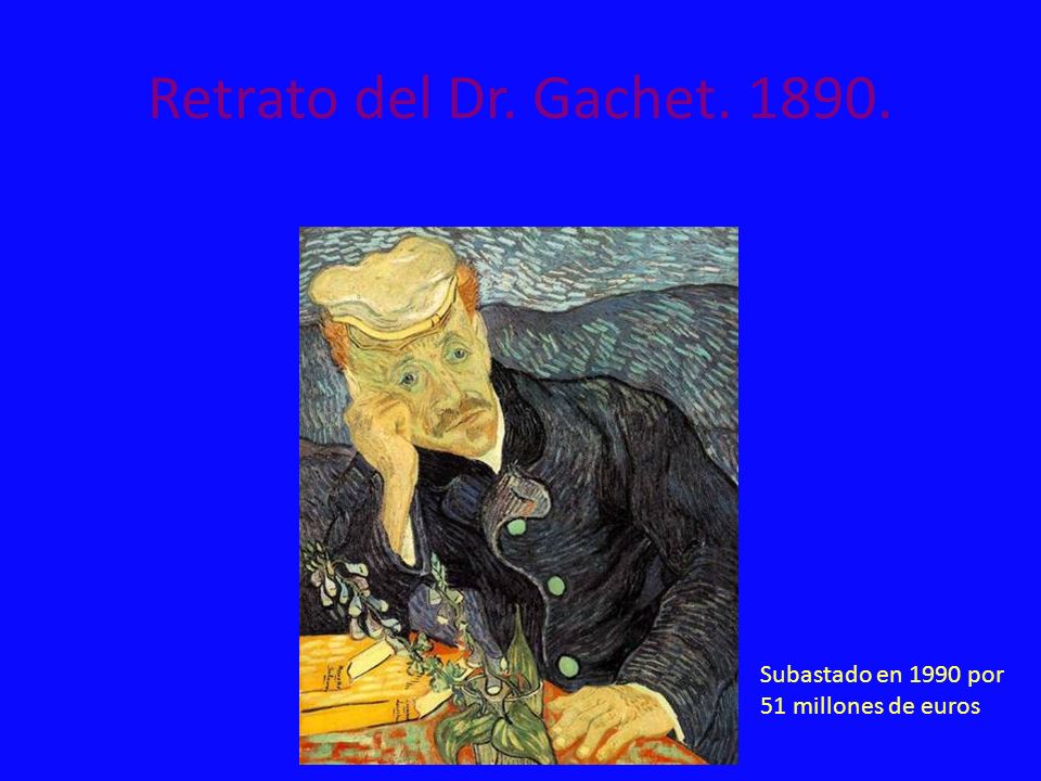 Retrato del Dr. Gachet Subastado en 1990 por 51 millones de euros