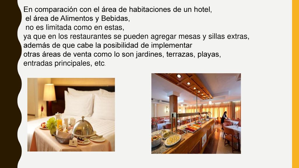 En comparación con el área de habitaciones de un hotel,