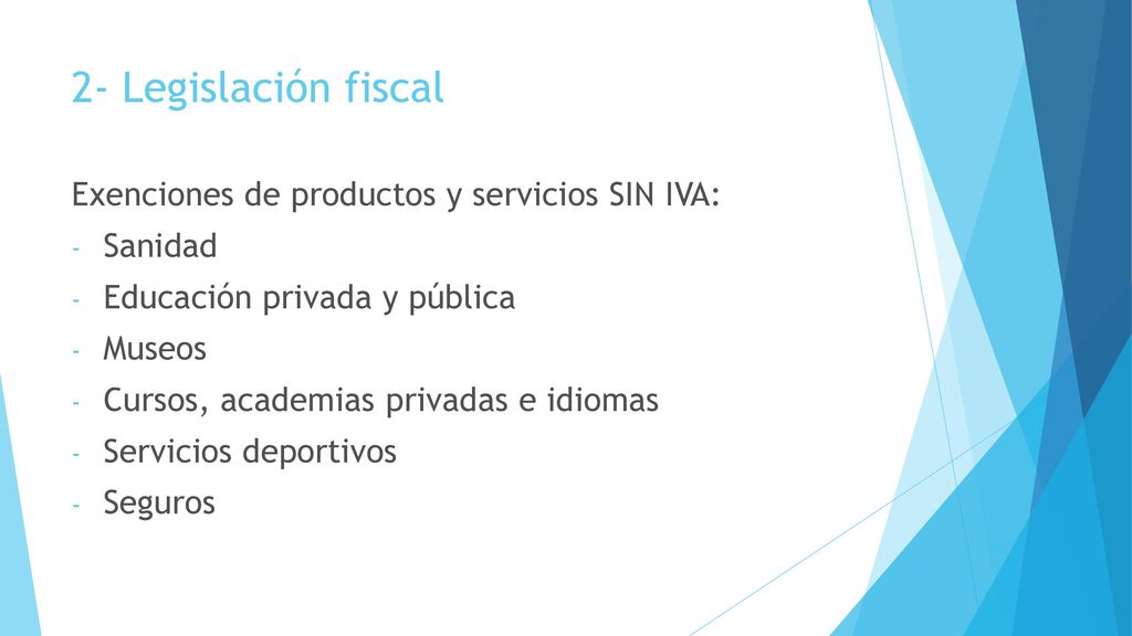 2- Legislación fiscal Exenciones de productos y servicios SIN IVA: