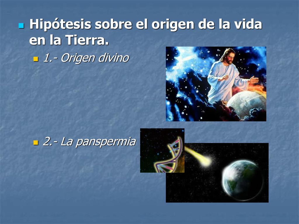Hipótesis sobre el origen de la vida en la Tierra.