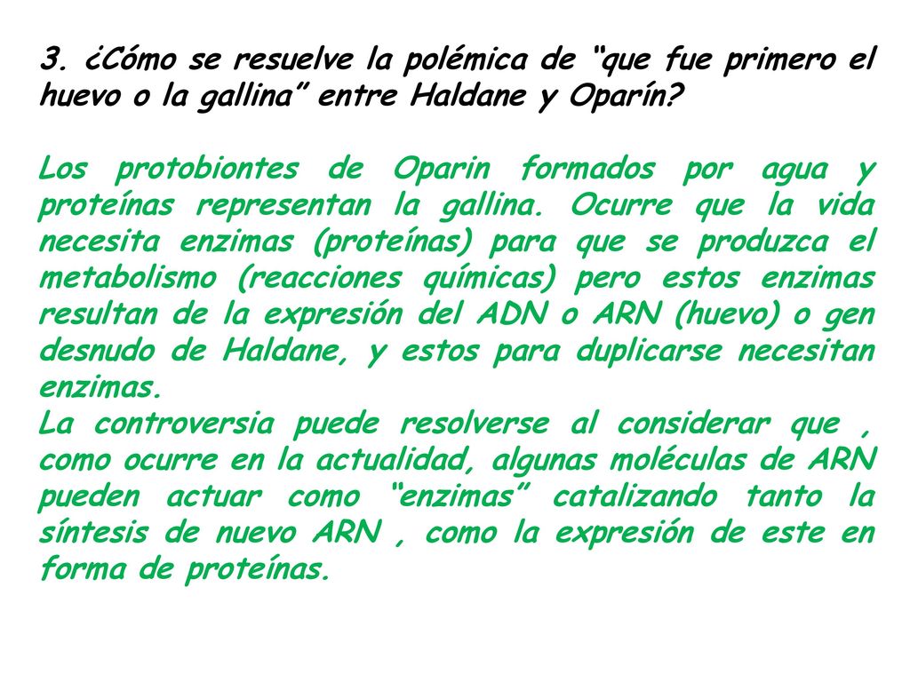 3. ¿Cómo se resuelve la polémica de que fue primero el huevo o la gallina entre Haldane y Oparín
