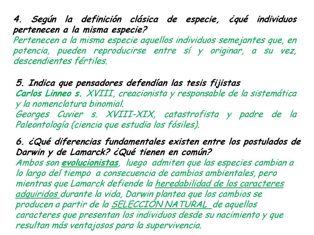 4. Según la definición clásica de especie, ¿qué individuos pertenecen a la misma especie