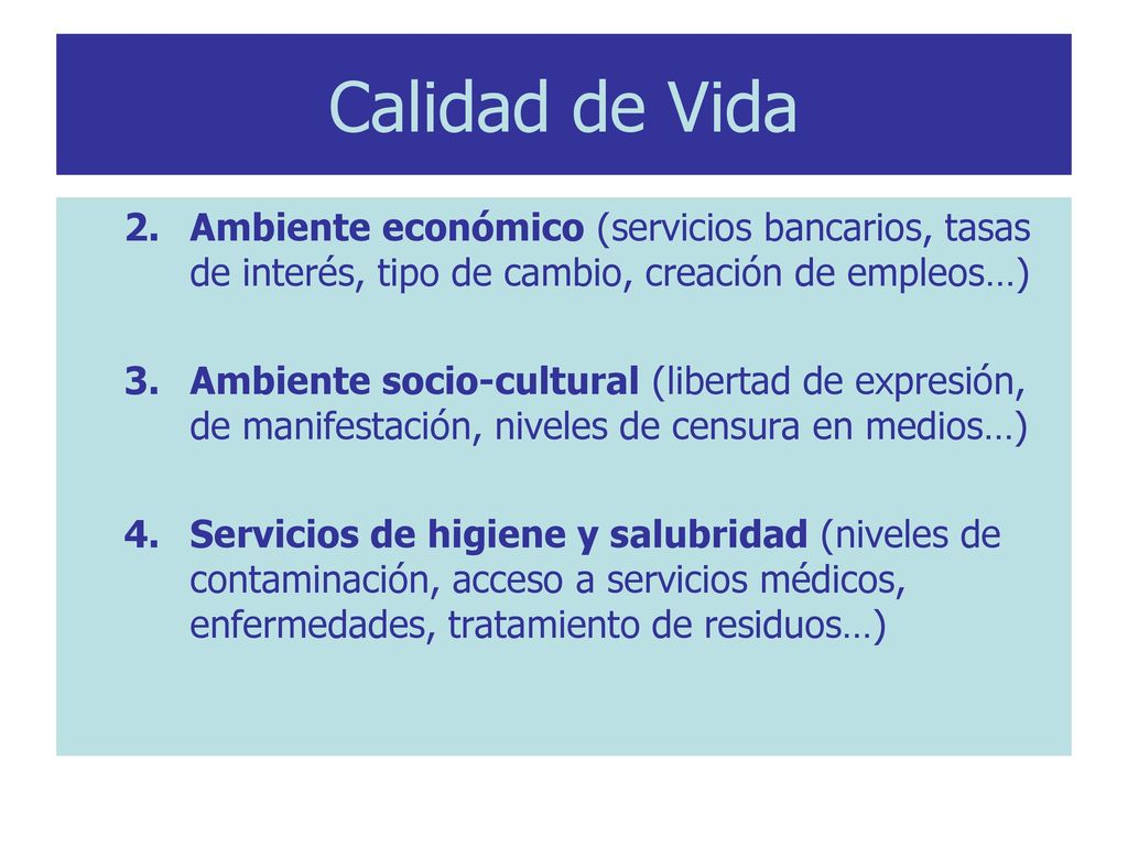 Calidad de Vida Ambiente económico (servicios bancarios, tasas de interés, tipo de cambio, creación de empleos…)