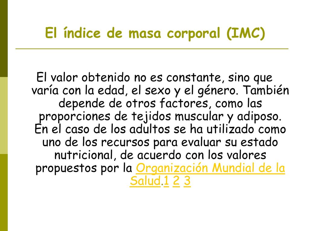 El índice de masa corporal (IMC)