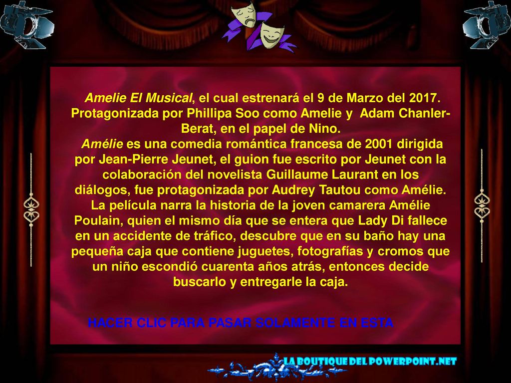 Amelie El Musical, el cual estrenará el 9 de Marzo del 2017.