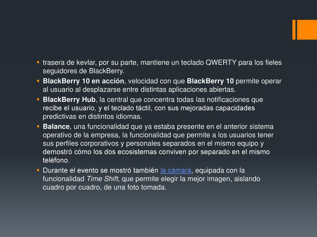 trasera de kevlar, por su parte, mantiene un teclado QWERTY para los fieles seguidores de BlackBerry.