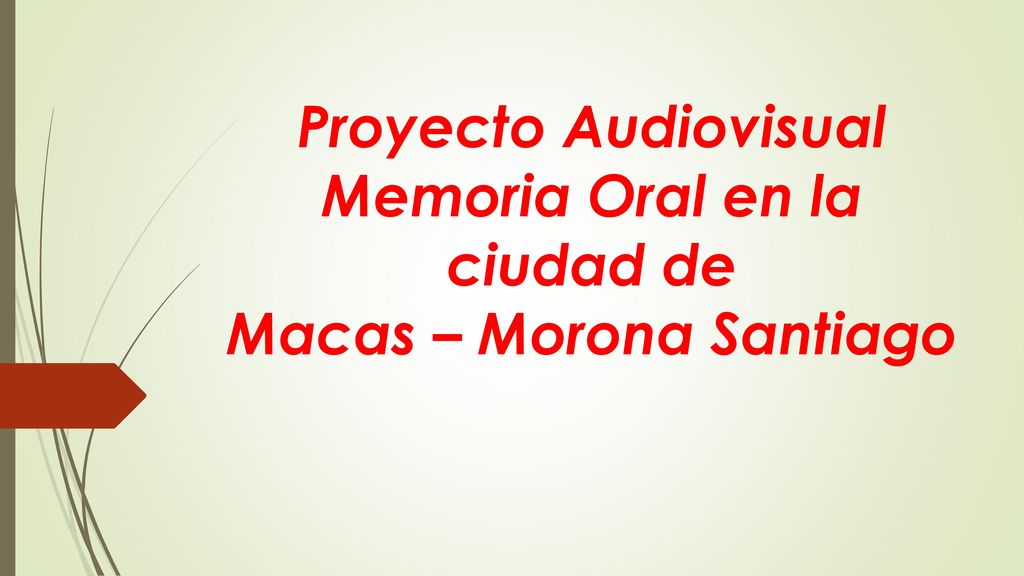 Proyecto Audiovisual Memoria Oral en la ciudad de Macas – Morona Santiago