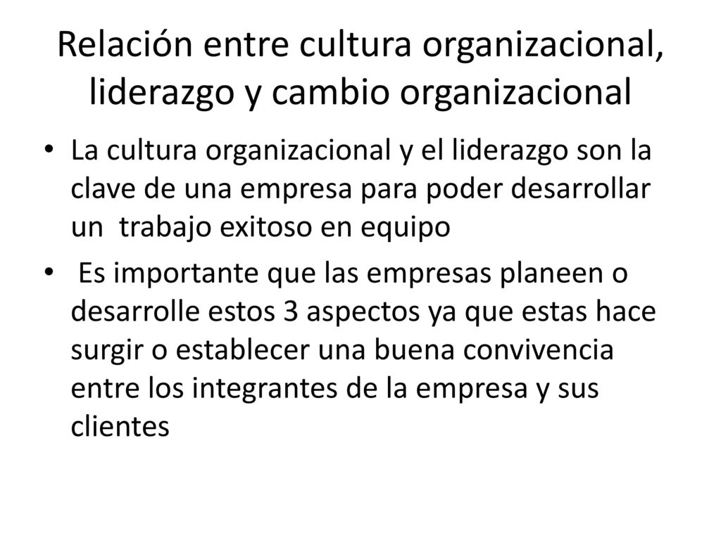 Relación entre cultura organizacional, liderazgo y cambio organizacional