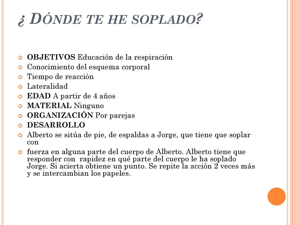 ¿ Dónde te he soplado OBJETIVOS Educación de la respiración
