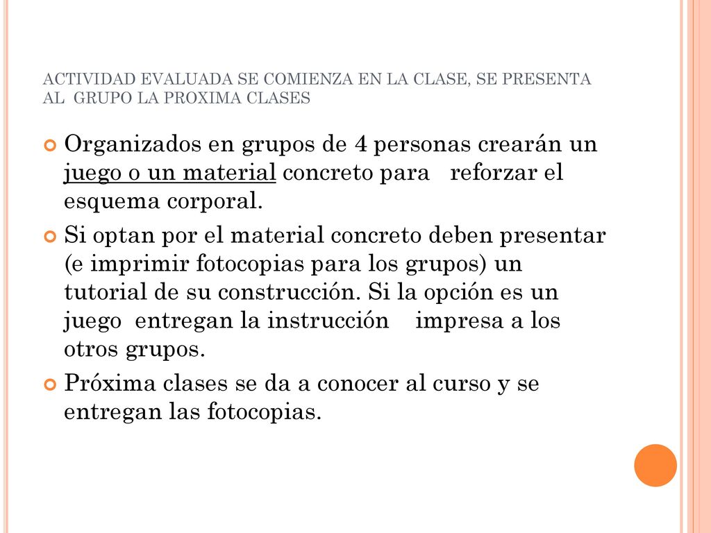 Próxima clases se da a conocer al curso y se entregan las fotocopias.