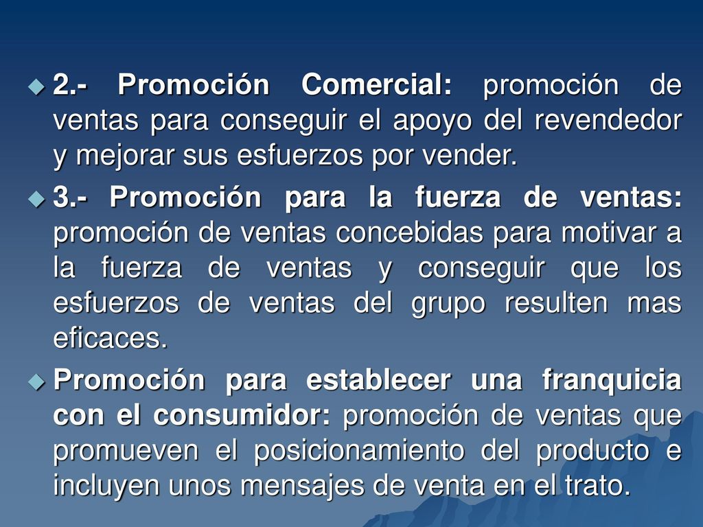 2.- Promoción Comercial: promoción de ventas para conseguir el apoyo del revendedor y mejorar sus esfuerzos por vender.