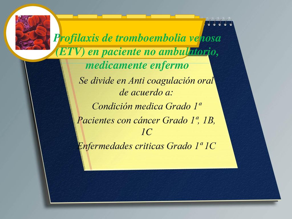 Profilaxis de tromboembolia venosa (ETV) en paciente no ambulatorio, medicamente enfermo