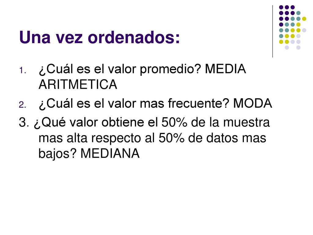 Una vez ordenados: ¿Cuál es el valor promedio MEDIA ARITMETICA
