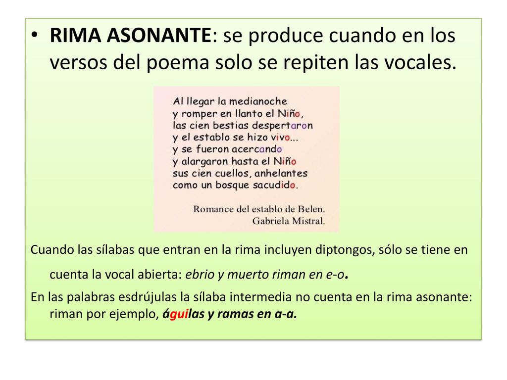 RIMA ASONANTE: se produce cuando en los versos del poema solo se repiten las vocales.