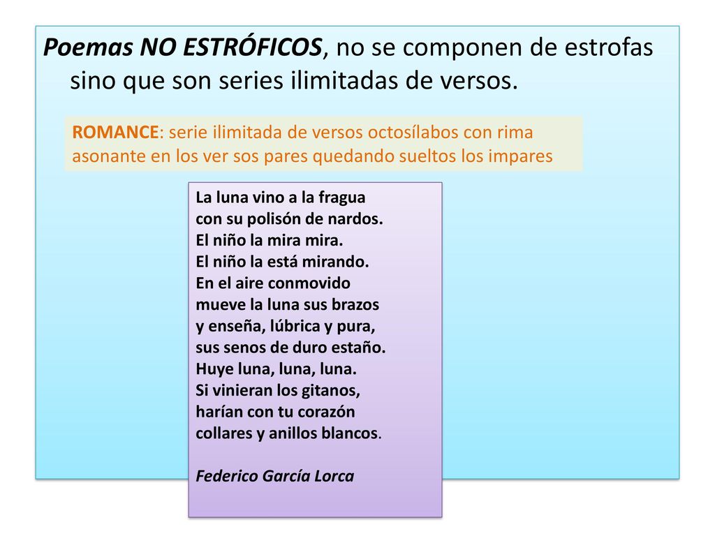 Poemas NO ESTRÓFICOS, no se componen de estrofas sino que son series ilimitadas de versos.