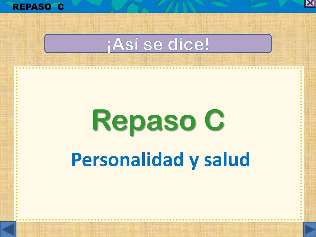 REPASO C ¡Así se dice! Repaso C Personalidad y salud