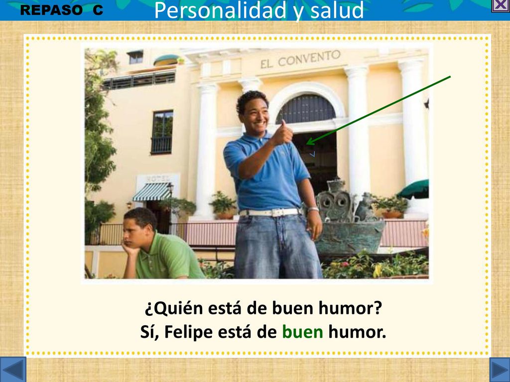 ¿Quién está de buen humor Sí, Felipe está de buen humor.