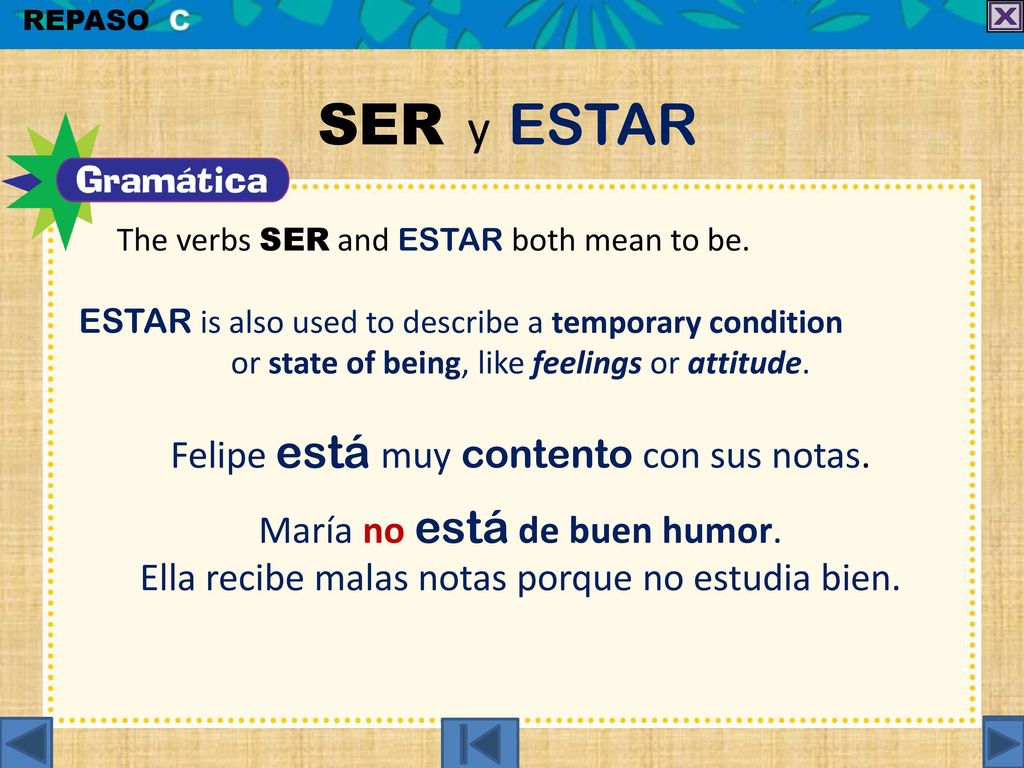 SER y ESTAR Felipe está muy contento con sus notas.