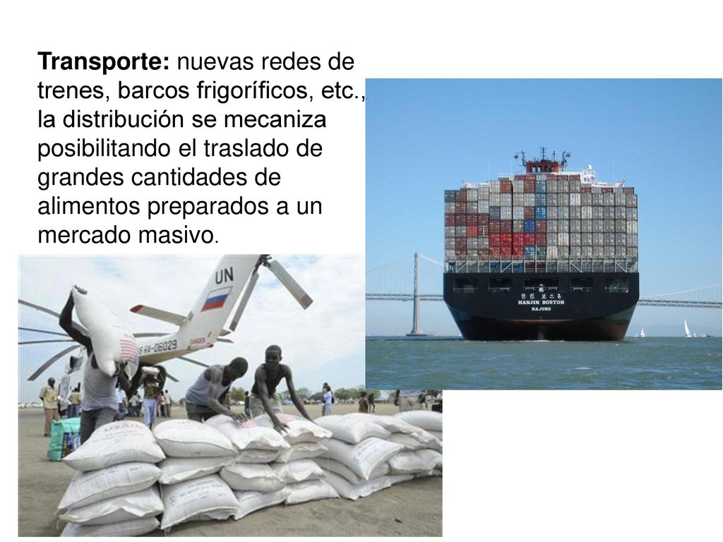 Transporte: nuevas redes de trenes, barcos frigoríficos, etc